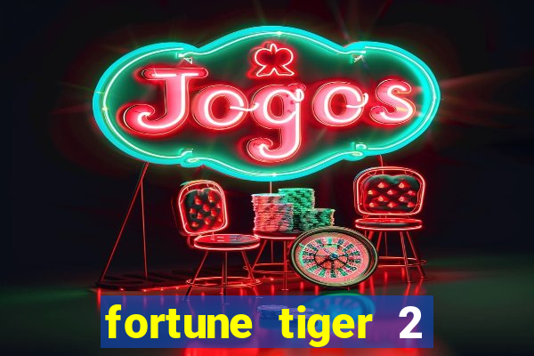 fortune tiger 2 revenge plataforma